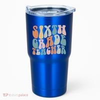 Sixth Grade Teacher Back To School Groovy Retro 6Th Grade Meaningful Gift Tumbler thumb 0