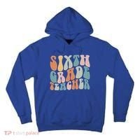 Sixth Grade Teacher Back To School Groovy Retro 6Th Grade Meaningful Gift Tall Hoodie thumb 0