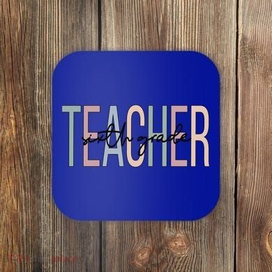 Sixth Grade Teacher Boho 6Th Grade Teacher Funny Gift Coaster