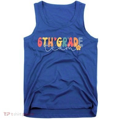 Sixth Grade Teacher Retro Groovy Design 6Th Grade Team Cool Gift Tank Top