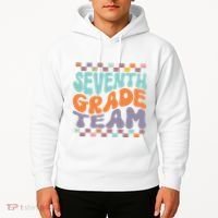 Seventh Grade Team Teacher Student Back To School 7th Grade Gift Hoodie thumb 2