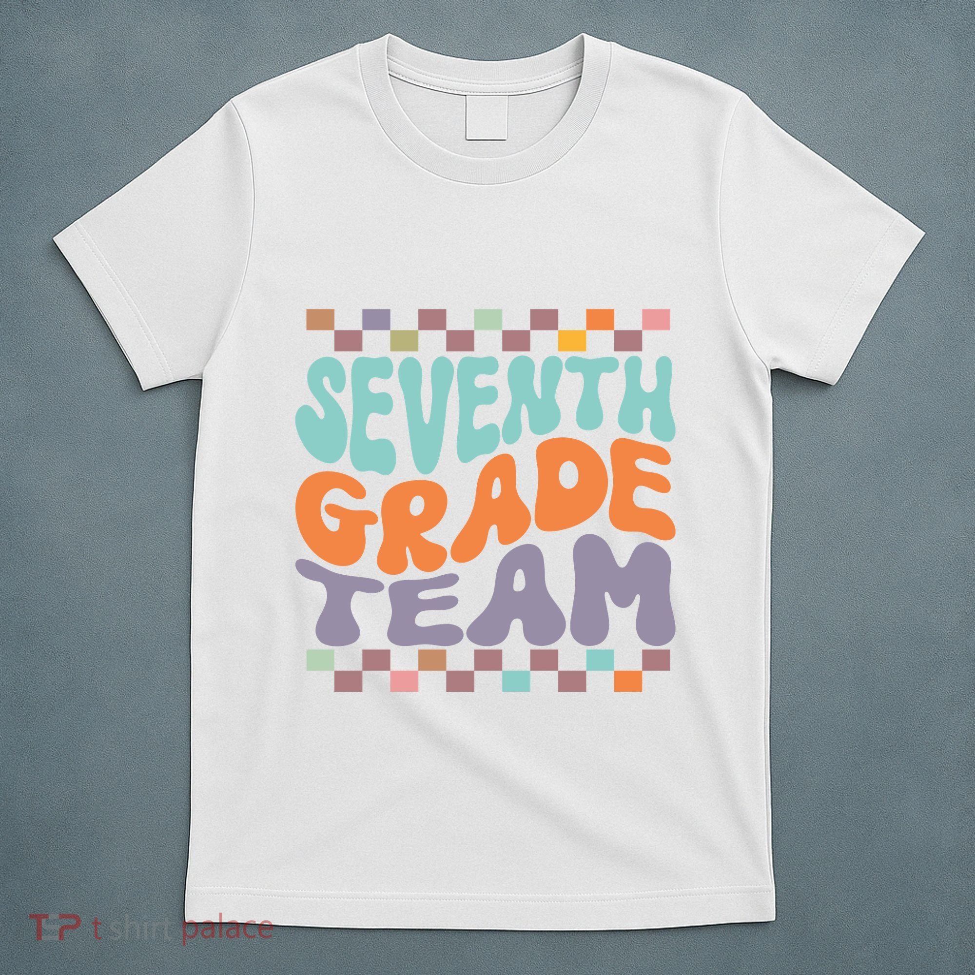 Seventh Grade Team Teacher Student Back To School 7th Grade Gift T-Shirt