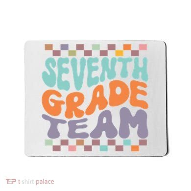 Seventh Grade Team Teacher Student Back To School 7th Grade Gift Mousepad