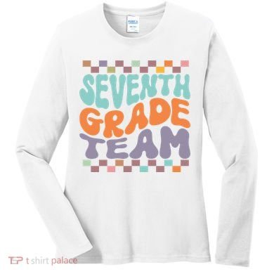 Seventh Grade Team Teacher Student Back To School 7th Grade Gift Women's Long Sleeve Shirt