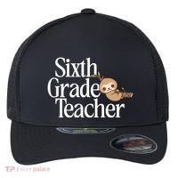 Sixth Grade Teacher Sloth Back To School 6Th Grade Gift Flexfit Unipanel Trucker Cap thumb 0