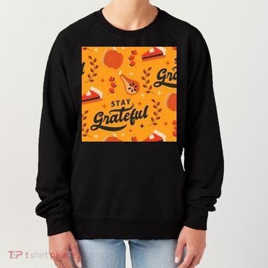 Stay Grateful Thanksgiving Holiday Women's Sweatshirt