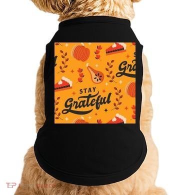 Stay Grateful Thanksgiving Holiday Doggie Tank