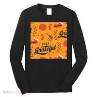 Stay Grateful Thanksgiving Holiday Long Sleeve Shirt thumb 0