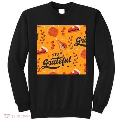 Stay Grateful Thanksgiving Holiday Sweatshirt