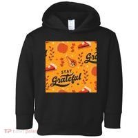 Stay Grateful Thanksgiving Holiday Toddler Hoodie thumb 0