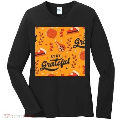 Stay Grateful Thanksgiving Holiday Women's Long Sleeve Shirt