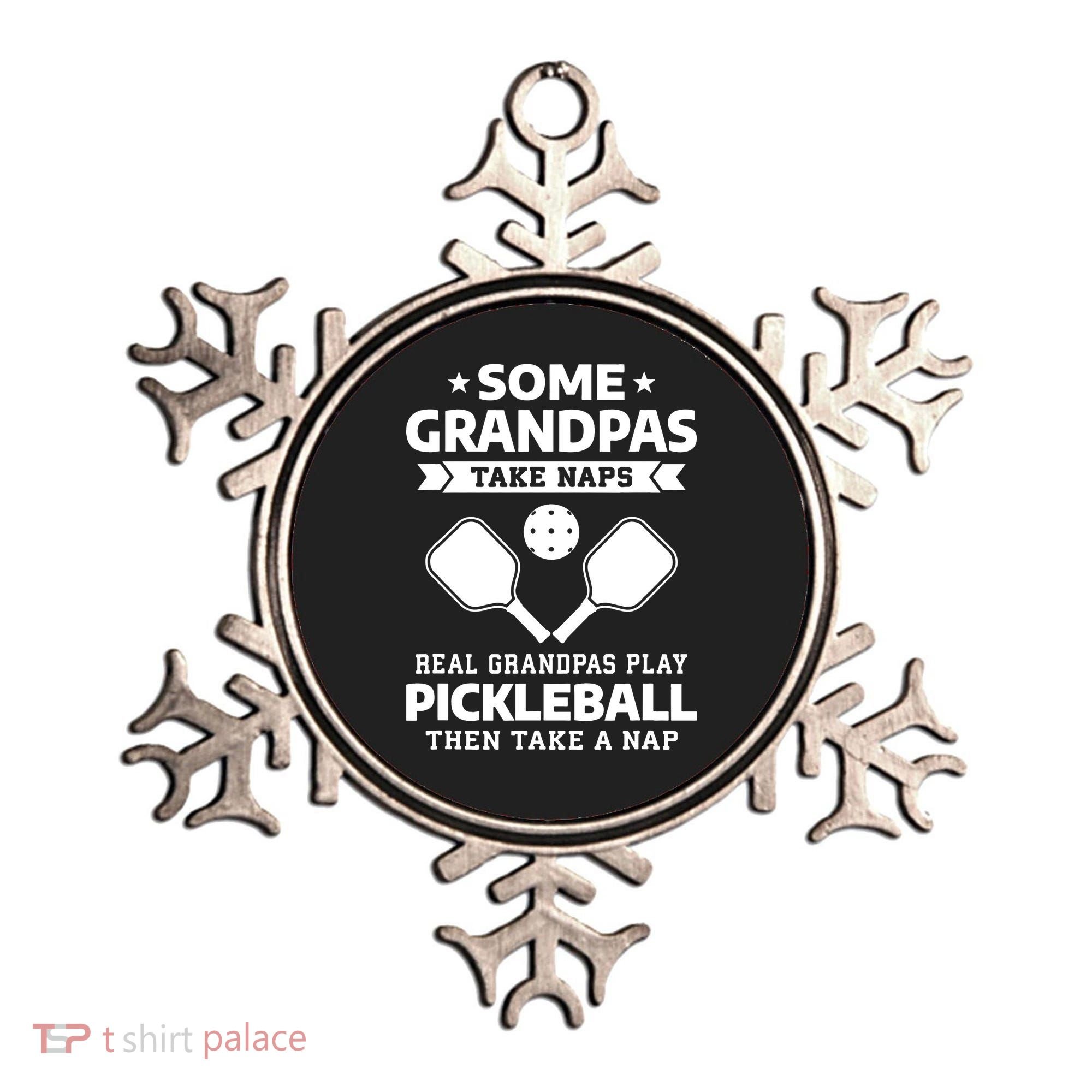 Some Grandpas Take Naps Real Grandpas Play Pickleball Ornament