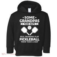 Some Grandpas Take Naps Real Grandpas Play Pickleball Toddler Hoodie thumb 0
