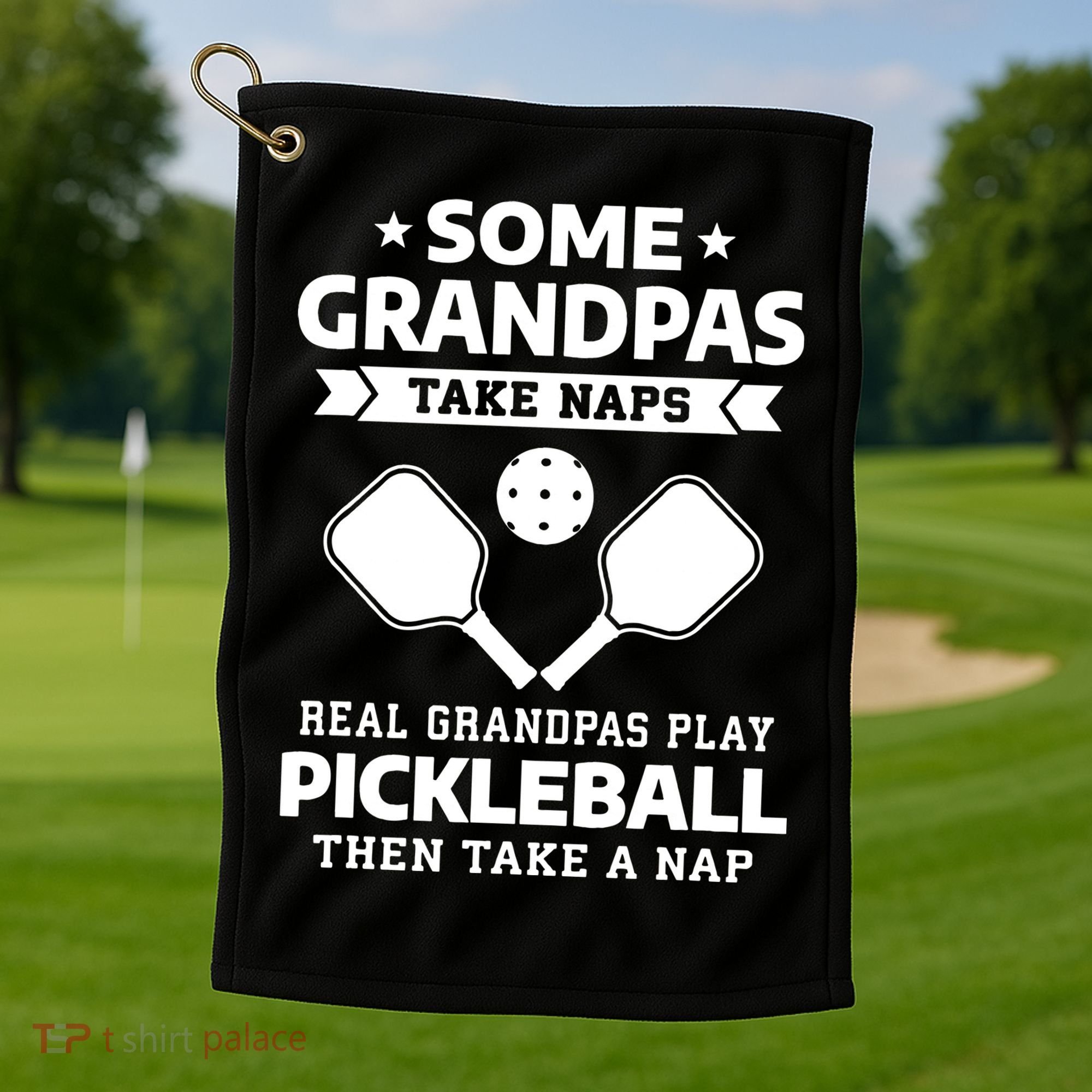 Some Grandpas Take Naps Real Grandpas Play Pickleball Golf Towel