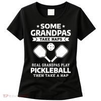 Some Grandpas Take Naps Real Grandpas Play Pickleball Women's T-Shirt thumb 0