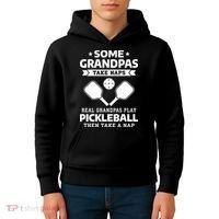 Some Grandpas Take Naps Real Grandpas Play Pickleball Kids Hoodie thumb 4
