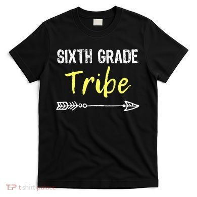 Sixth Grade Tribe 6th Teacher Back To School Gift T-Shirt