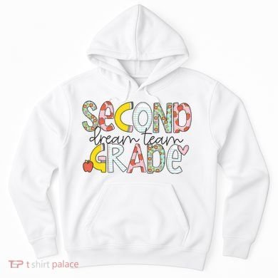 Second Grade Teacher Back To School 2nd Grade Dream Team Hoodie