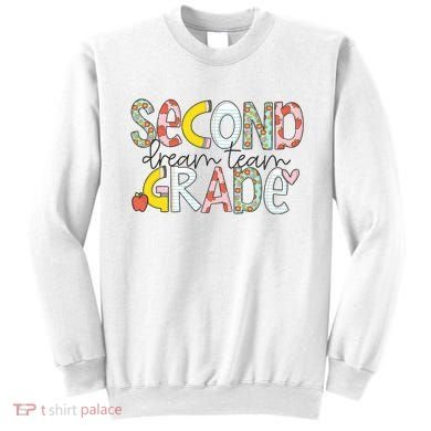 Second Grade Teacher Back To School 2nd Grade Dream Team Sweatshirt