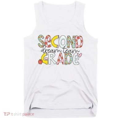 Second Grade Teacher Back To School 2nd Grade Dream Team Tank Top