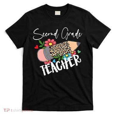 Second Grade Teacher Leopard Pencil 2nd Grade Teacher T-Shirt