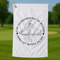 Stop Geoengineering The Weather Anti Government Golf Towel thumb 1