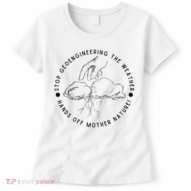 Stop Geoengineering The Weather Anti Government Women's T-Shirt