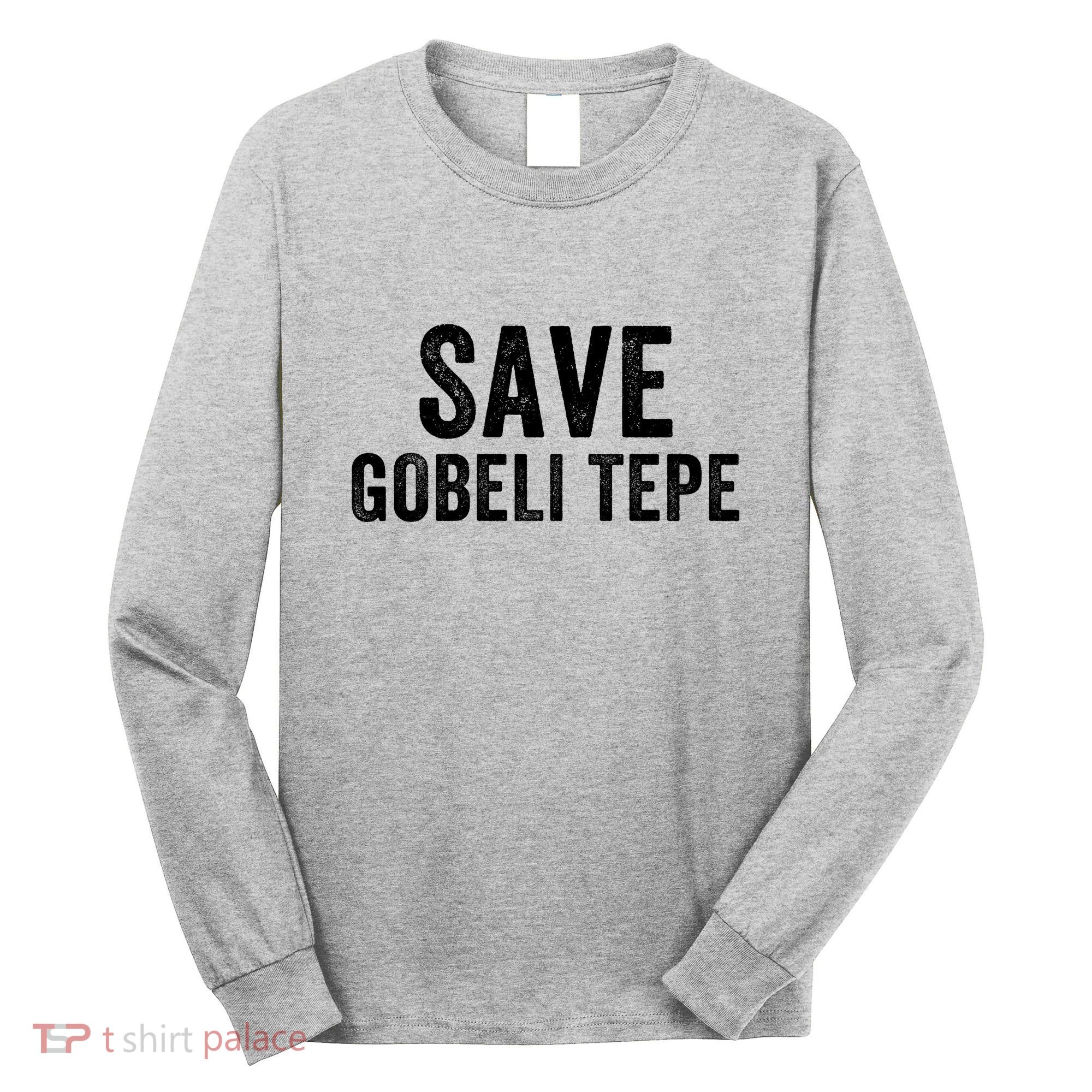 Save Gobekli Tepe Worlds First Temple Rise Of Civilization Megalith Archaeology Long Sleeve Shirt
