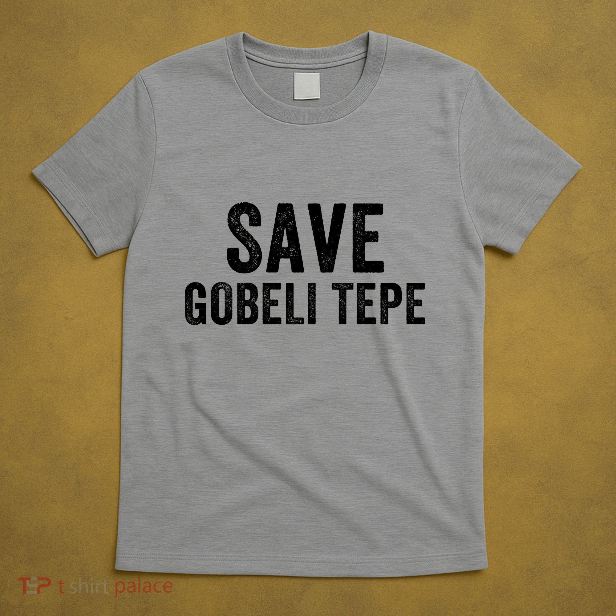Save Gobekli Tepe Worlds First Temple Rise Of Civilization Megalith Archaeology T-Shirt