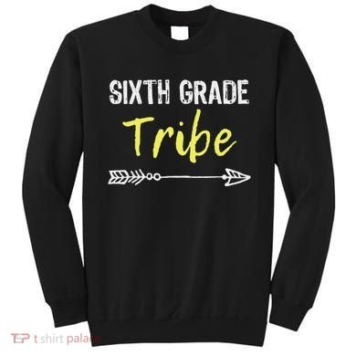 Sixth Grade Tribe 6th Teacher Back To School Gift Sweatshirt