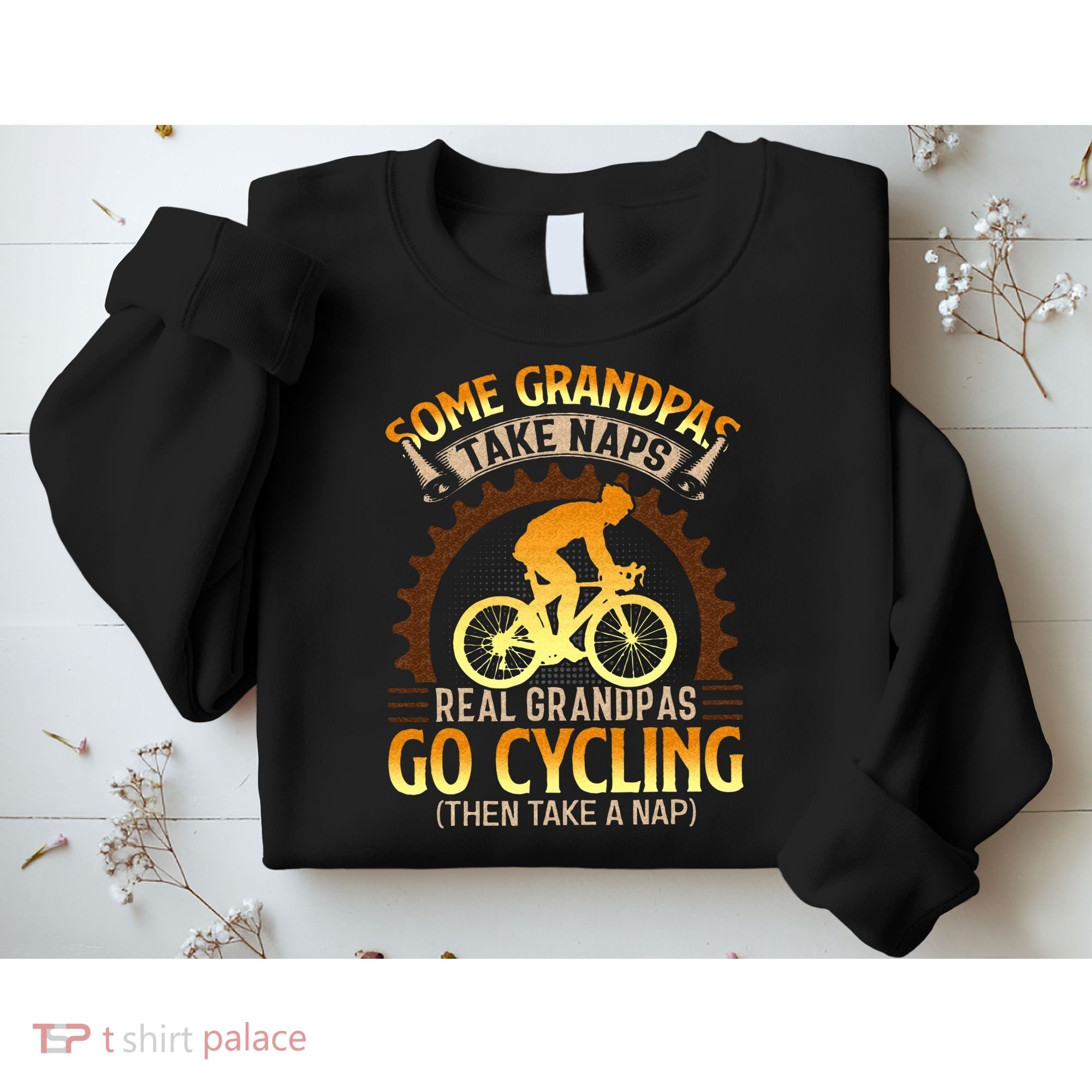 Some Grandpas Take Naps Real Grandpas Go Cycling Sweatshirt