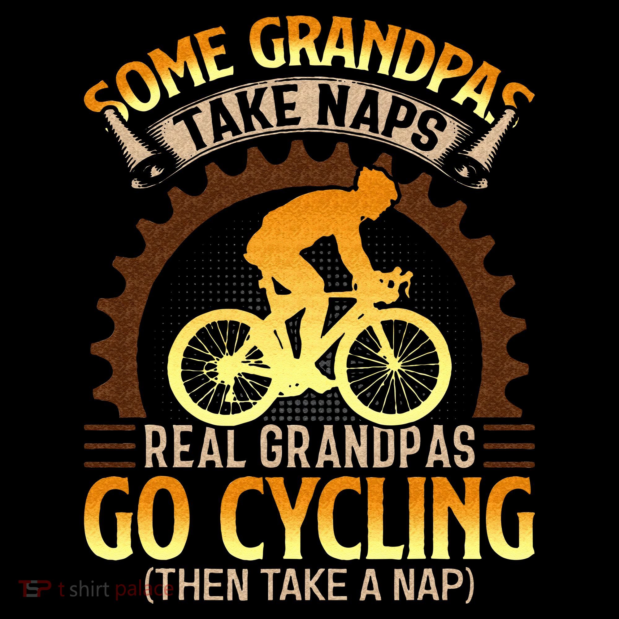 Some Grandpas Take Naps Real Grandpas Go Cycling T-Shirt