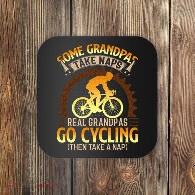 Some Grandpas Take Naps Real Grandpas Go Cycling Coaster