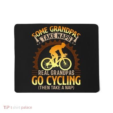 Some Grandpas Take Naps Real Grandpas Go Cycling Mousepad