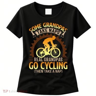 Some Grandpas Take Naps Real Grandpas Go Cycling Women's T-Shirt