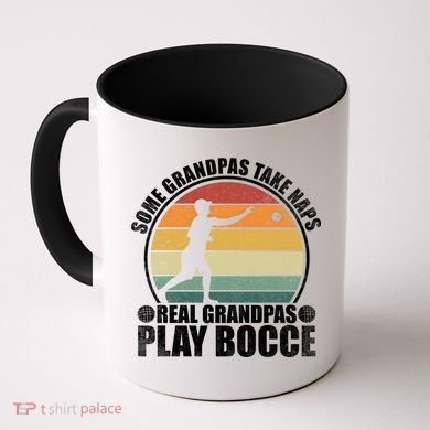 Some Grandpas Take Naps Real Grandpas Play Bocce Ball Coffee Mug