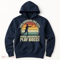 Some Grandpas Take Naps Real Grandpas Play Bocce Ball Hoodie thumb 0