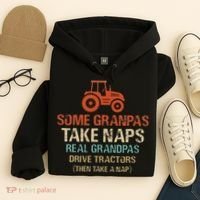 Some Grandpas take nap real Grandpas Drive Tractors Hoodie thumb 4