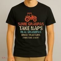 Some Grandpas take nap real Grandpas Drive Tractors T-Shirt thumb 3