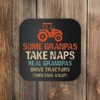 Some Grandpas take nap real Grandpas Drive Tractors Coaster thumb 0