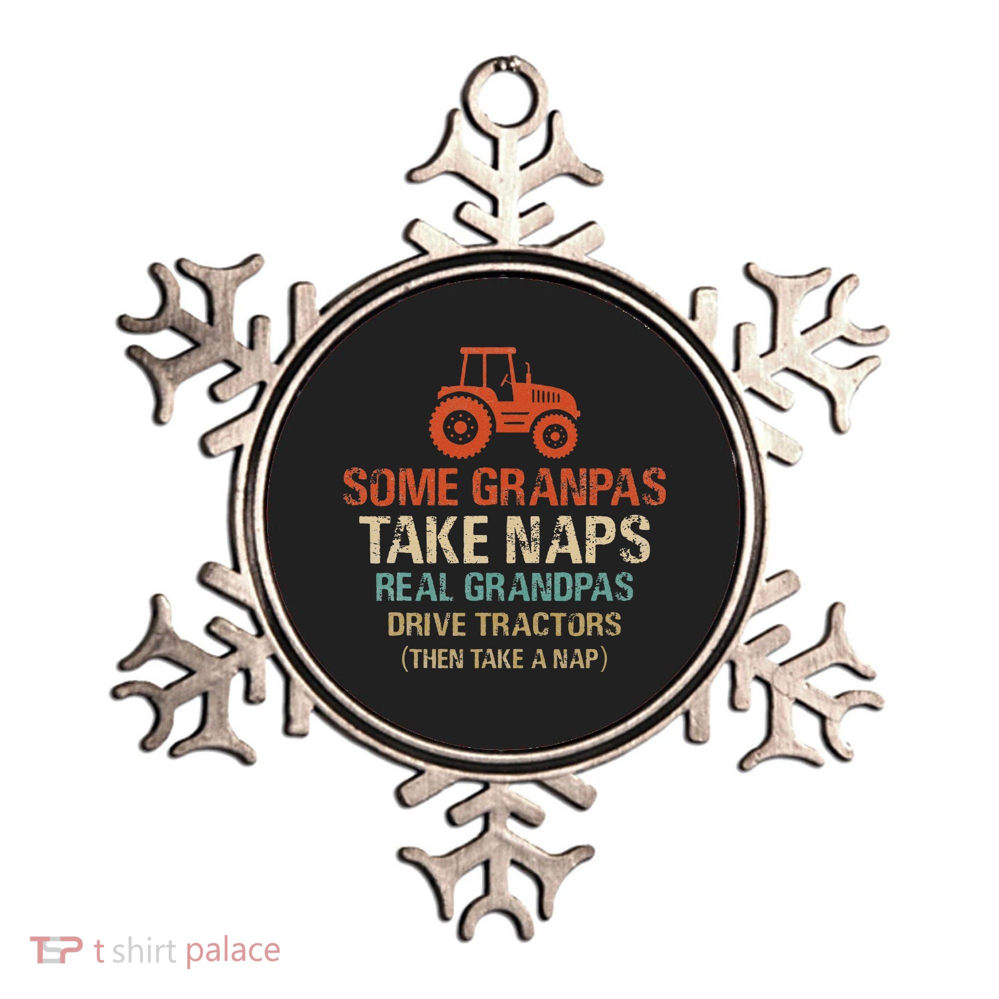 Some Grandpas take nap real Grandpas Drive Tractors Ornament