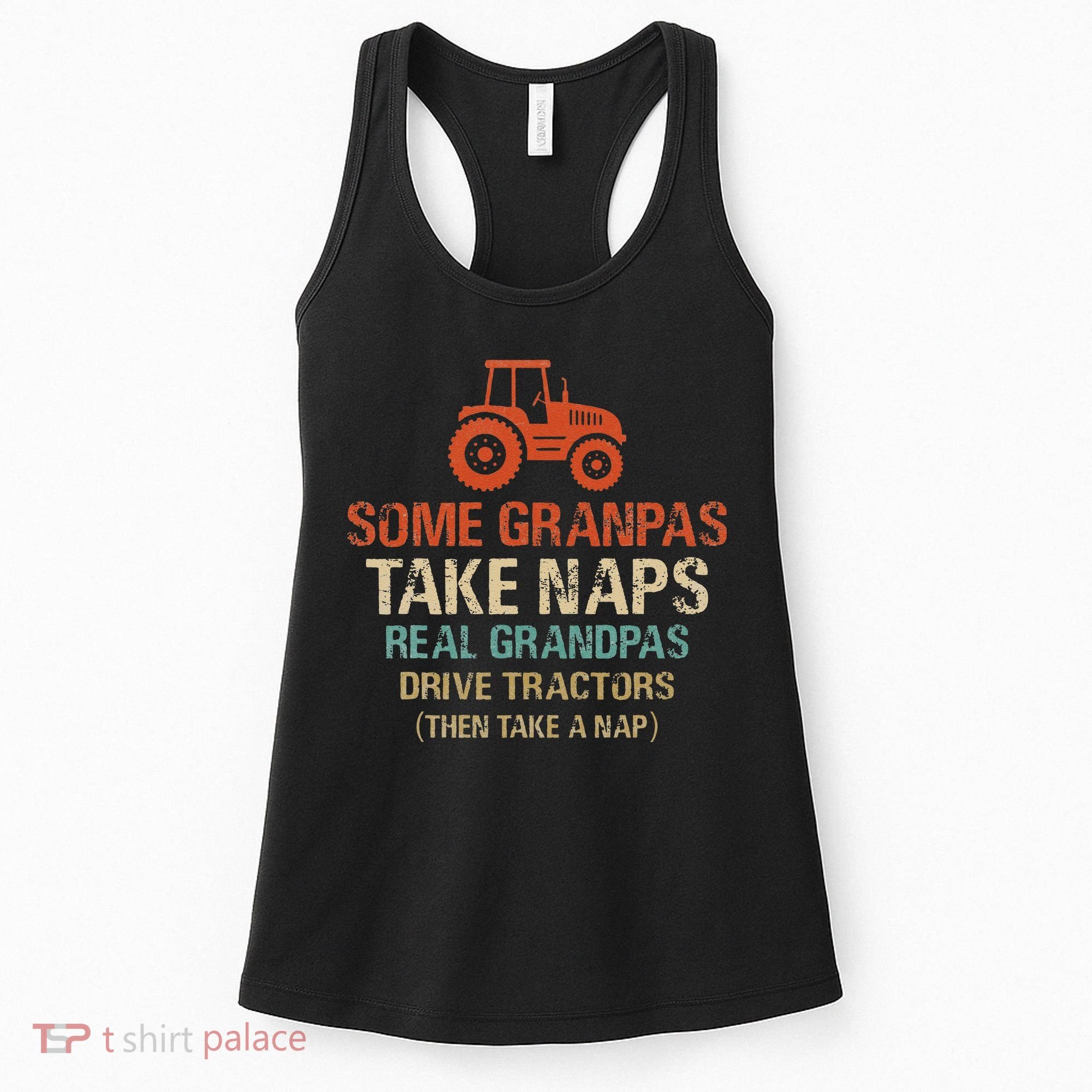 Some Grandpas take nap real Grandpas Drive Tractors Women's Tank Top