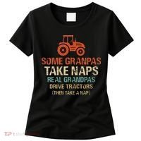 Some Grandpas take nap real Grandpas Drive Tractors Women's T-Shirt thumb 0