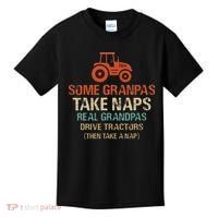 Some Grandpas take nap real Grandpas Drive Tractors Kids T-Shirt thumb 0