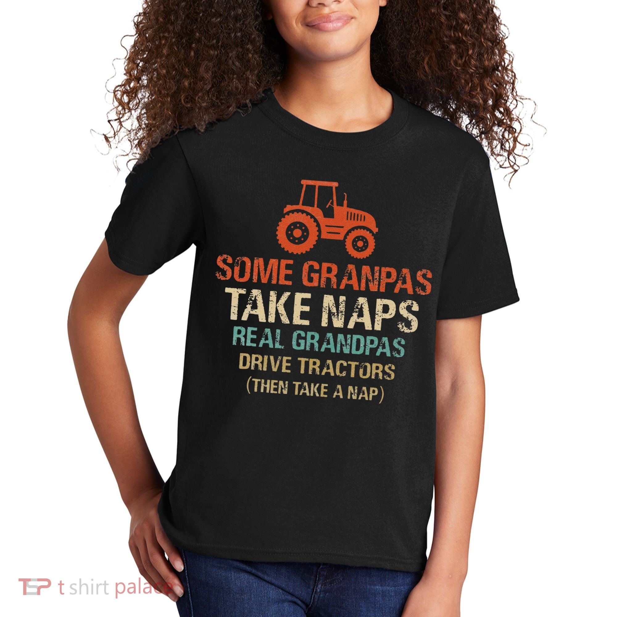 Some Grandpas take nap real Grandpas Drive Tractors Kids T-Shirt