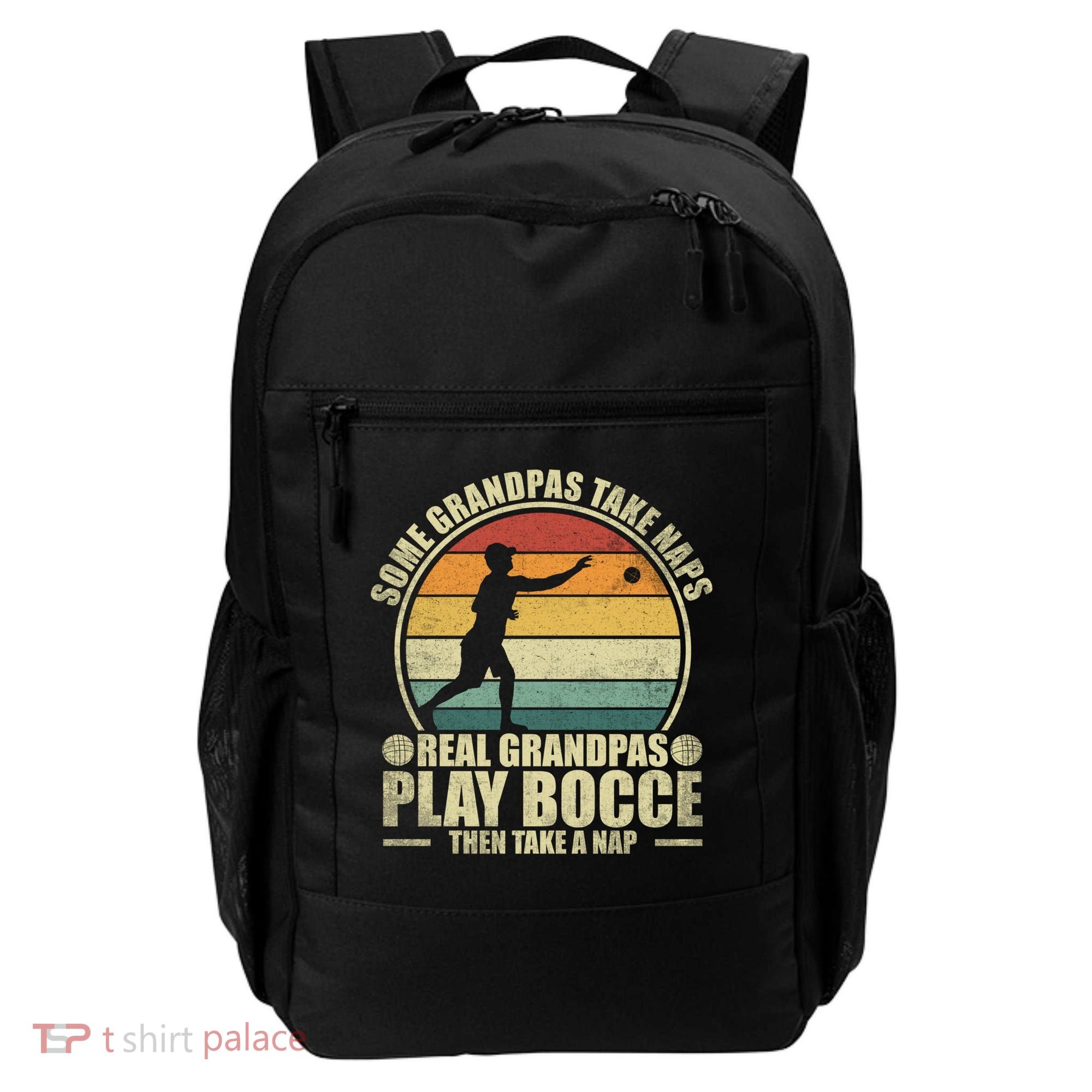 Some Grandpas Take Naps Real Grandpas Play Bocce Ball Cool Gift Backpack