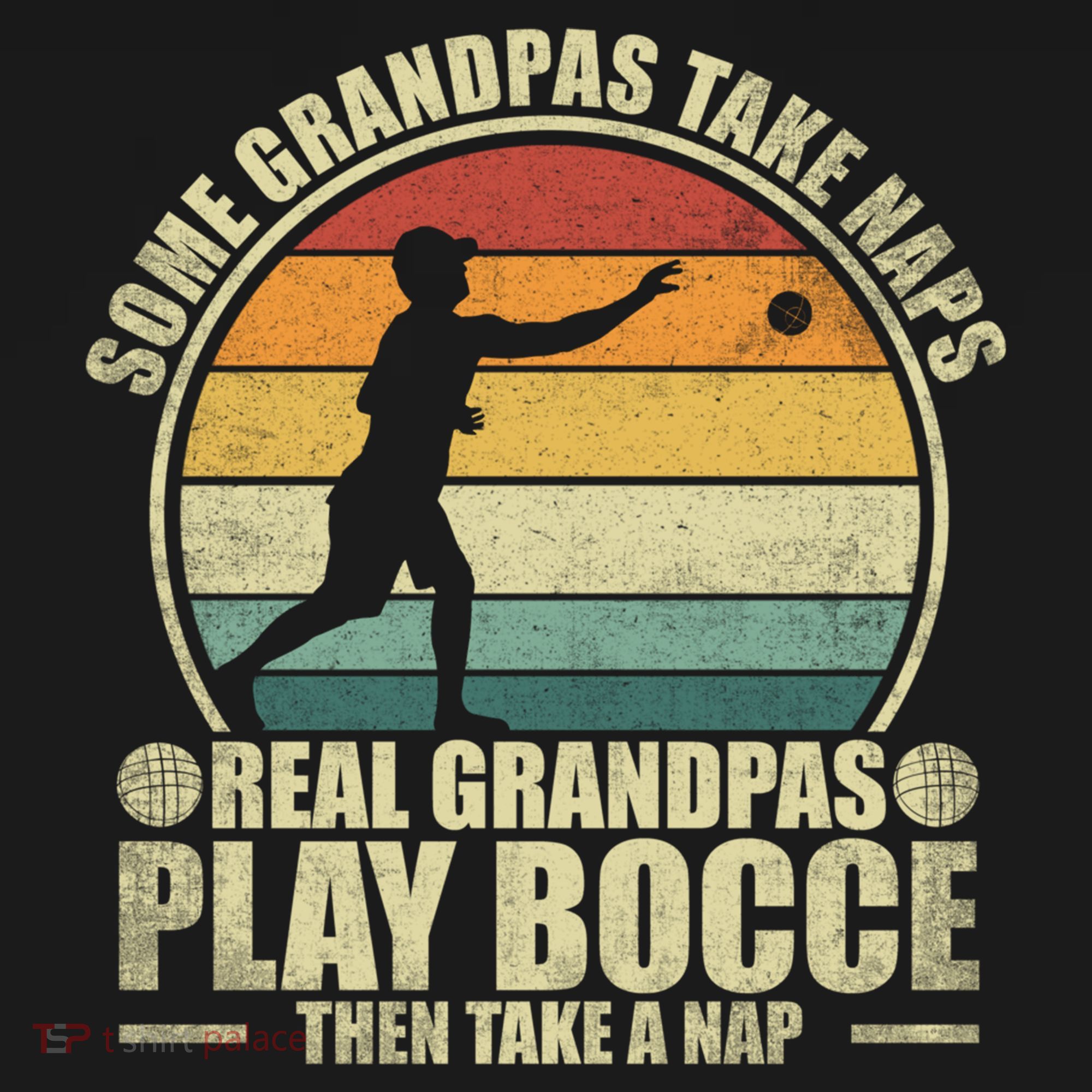 Some Grandpas Take Naps Real Grandpas Play Bocce Ball Cool Gift Bucket Hat