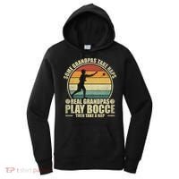 Some Grandpas Take Naps Real Grandpas Play Bocce Ball Cool Gift Women's Hoodie thumb 0