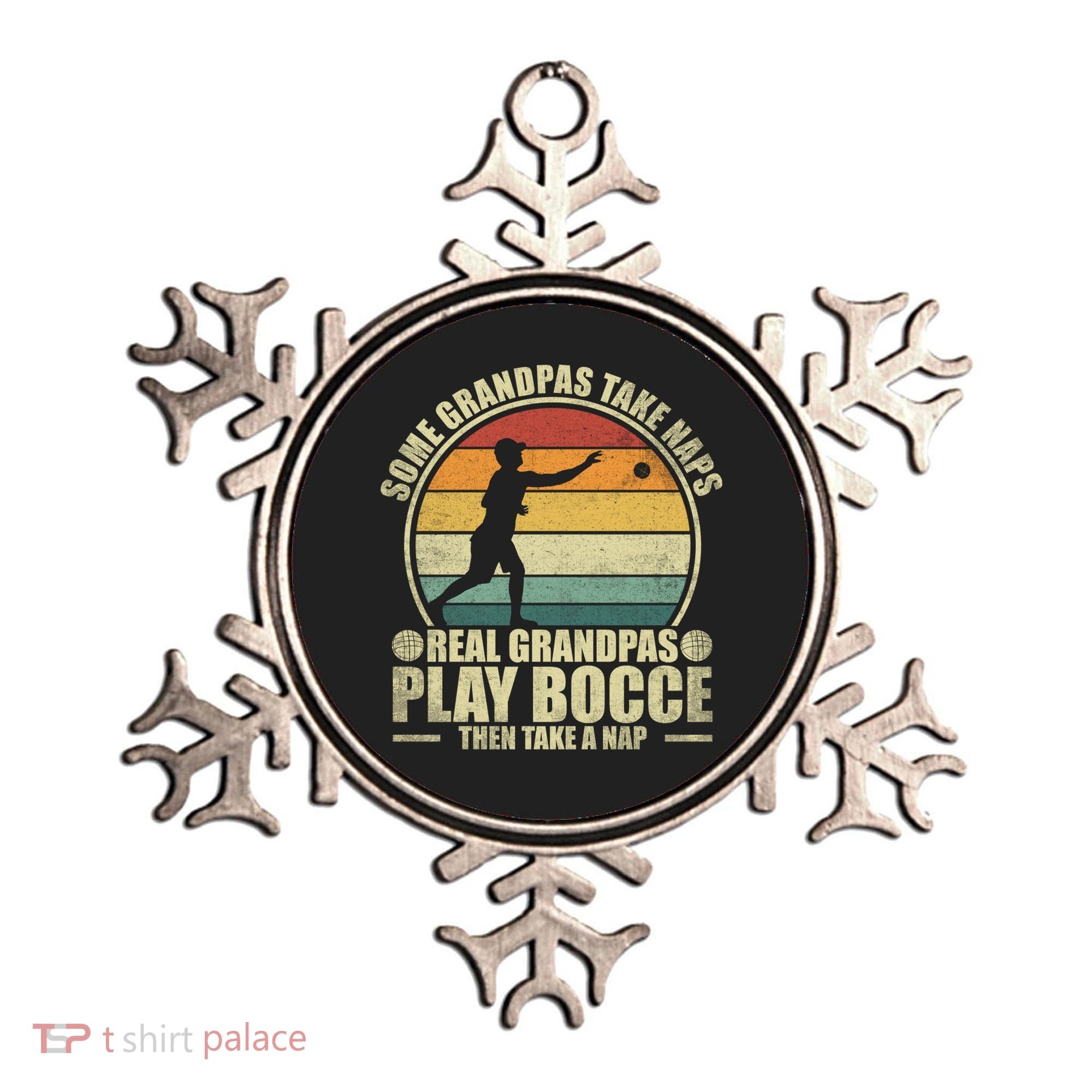 Some Grandpas Take Naps Real Grandpas Play Bocce Ball Cool Gift Ornament