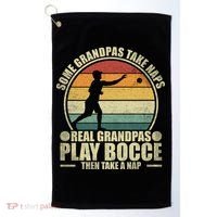 Some Grandpas Take Naps Real Grandpas Play Bocce Ball Cool Gift Golf Towel thumb 0